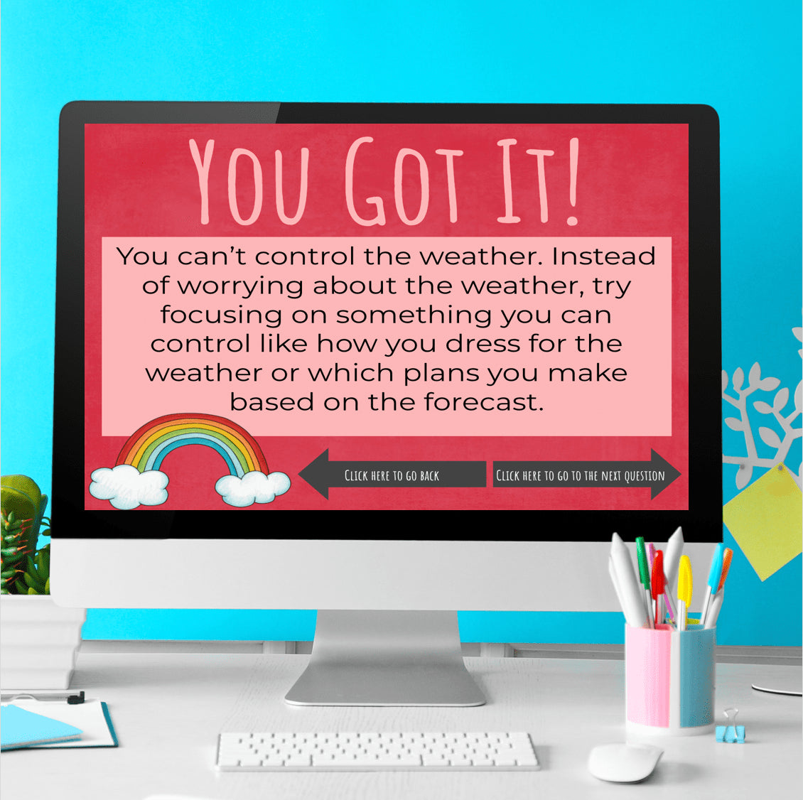 Computer screen displaying a motivational message with a rainbow and clouds on a blue background