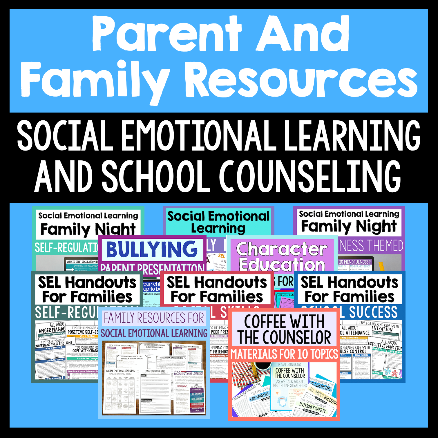 Promotional graphic for parent and family resources on social emotional learning and school counseling with various handouts and materials.