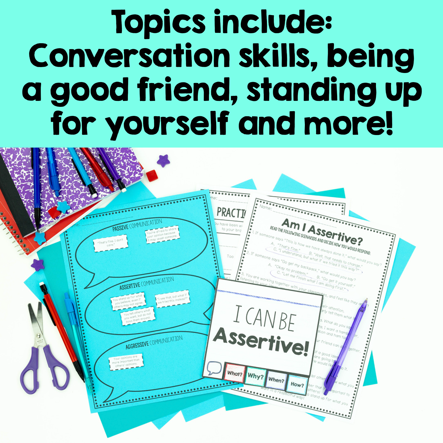 Topics include: Conversation skills, being a good friend, standing up for yourself and more!