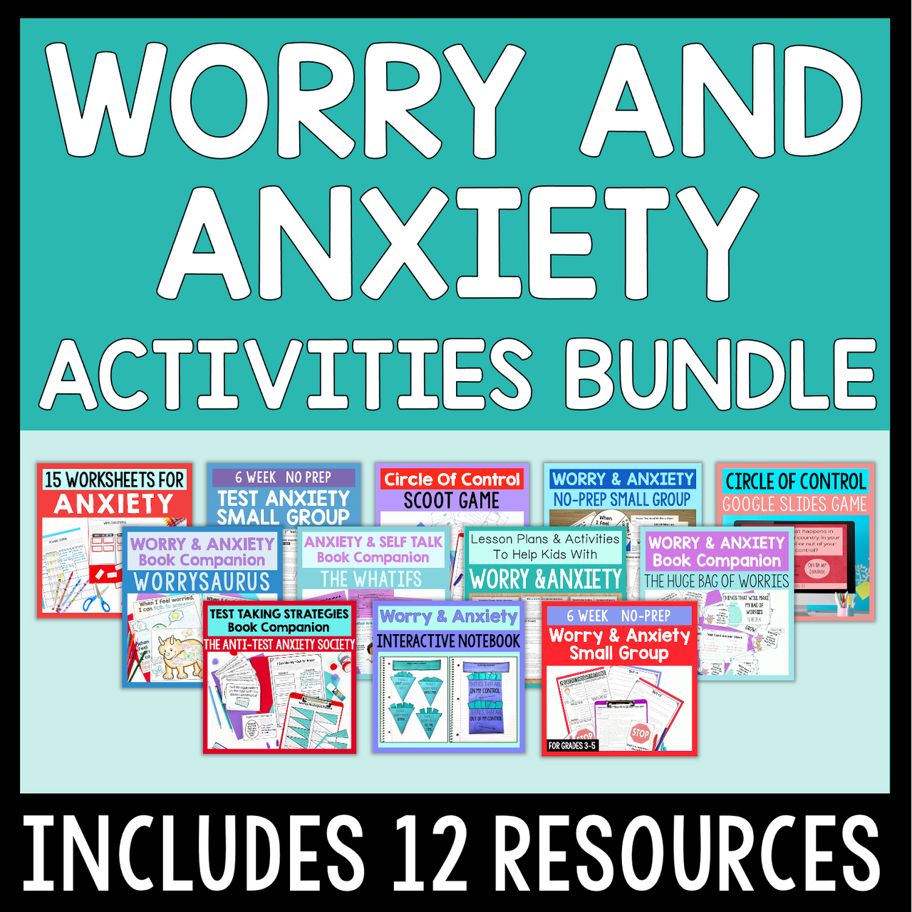 Worry & Anxiety Activities Bundle Includes 12 Resources!