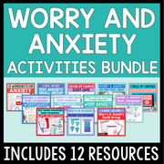Worry & Anxiety Activities Bundle Includes 12 Resources!
